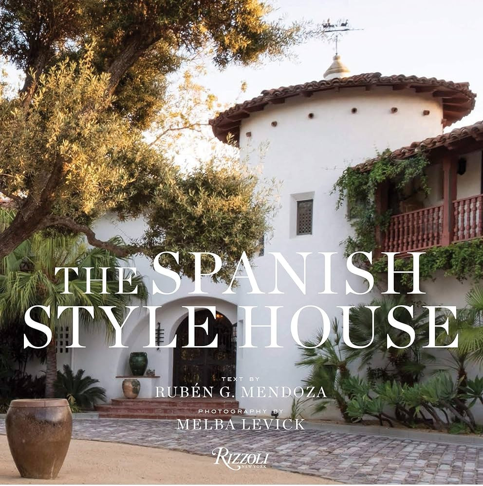 The Spanish Style House: From Enchanted Andalusia to the California Dream | Amazon (US)