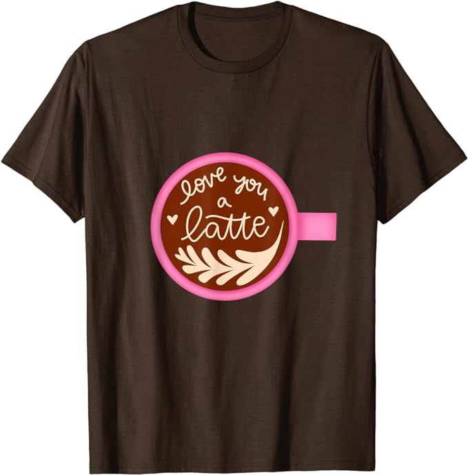 Love you a Latte - Valentine's Day Design T-Shirt | Amazon (US)