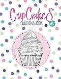 Cupcakes Coloring Book: Coloring Book with Beautiful Сupcakes, Delicious Desserts (for Adults or Sch | Amazon (US)