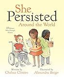 She Persisted Around the World: 13 Women Who Changed History: Clinton, Chelsea, Boiger, Alexandra... | Amazon (US)