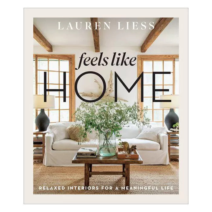 Feels Like Home - by  Lauren Liess (Hardcover) | Target