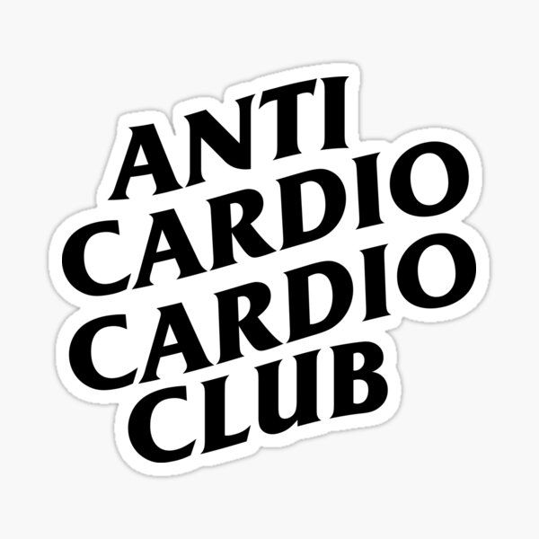 Anti Cardio Cardio Club Sticker | Redbubble (US)