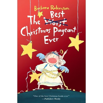 The Best Christmas Pageant Ever - (Best Ever) by  Barbara Robinson (Hardcover) | Target