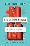 New Morning Mercies for Teens: A Daily Gospel Devotional      Hardcover – March 26, 2024 | Amazon (US)
