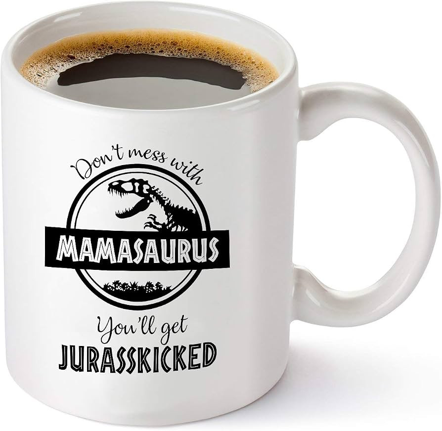 Don't Mess with Mamasaurus You'll Get Jurasskicked - Funny Dinosaur Birthday Mom Gift - Presents ... | Amazon (CA)
