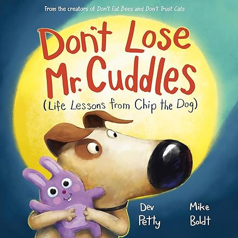 Don't Lose Mr. Cuddles: Life Lessons from Chip the Dog      Hardcover – Picture Book, May 6, 20... | Amazon (US)