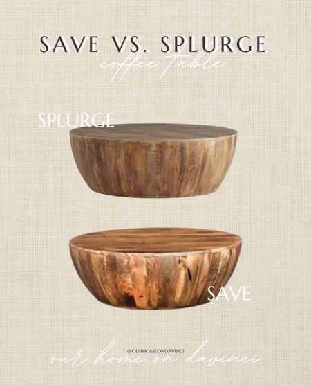 Save vs splurge, look for less, coffee table, coffee tables, affordable coffee table, home decor, living room decor, family room decor, wooden coffee table, round coffee table

#LTKstyletip #LTKhome