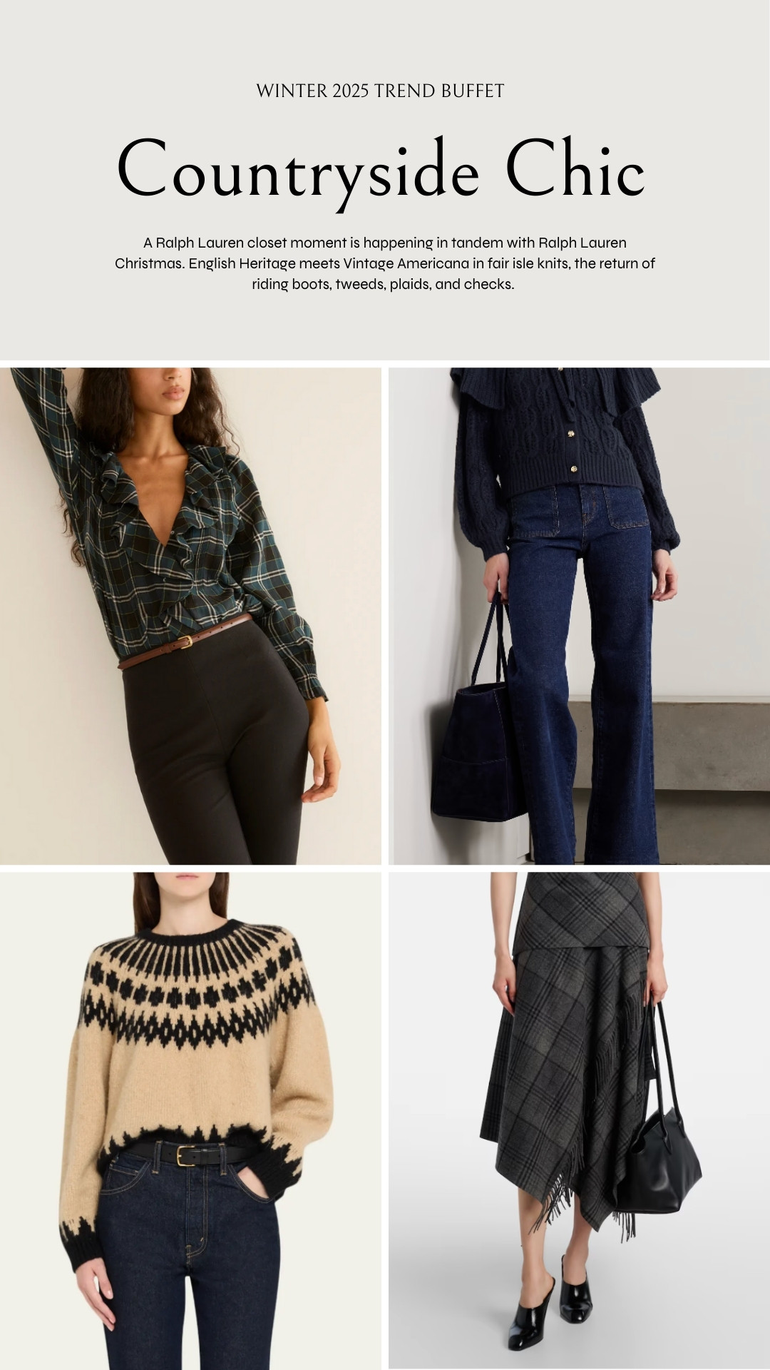 Winter 2025 Trend Buffet ❄️ Countryside Chic. A Ralph Lauren moment in fashion with tweed, plaid, fair isle, and checks.


Winter trends, winter style, winter fashion, winter 2025 fashion trends, winter 2025, winter outfit inspo, winter outfits, winter outfit inspiration 

 #LTKSeasonal