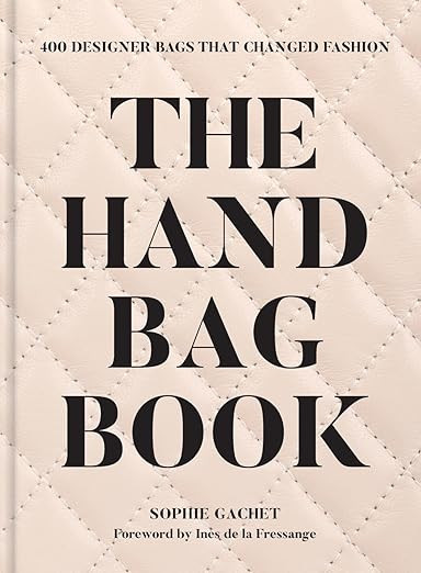 The Handbag Book: 400 Designer Bags That Changed Fashion | Amazon (US)