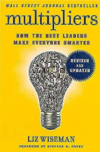 Multipliers, Revised and Updated: Unlocking The Secrets of Effective Leadership to Maximize Team ... | Amazon (US)