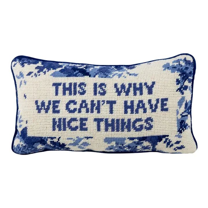 Furbish This is Why We Can't Have Nice Things Needlepoint Pillow | Chairish