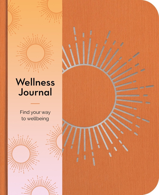 Sirius Wellbeing Journals: Wellness Journal : Find Your Way to Wellbeing Every Day (Paperback) - ... | Walmart (US)
