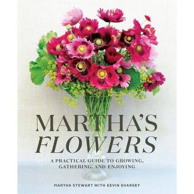 Martha's Flowers - by  Martha Stewart & Kevin Sharkey (Hardcover) | Target