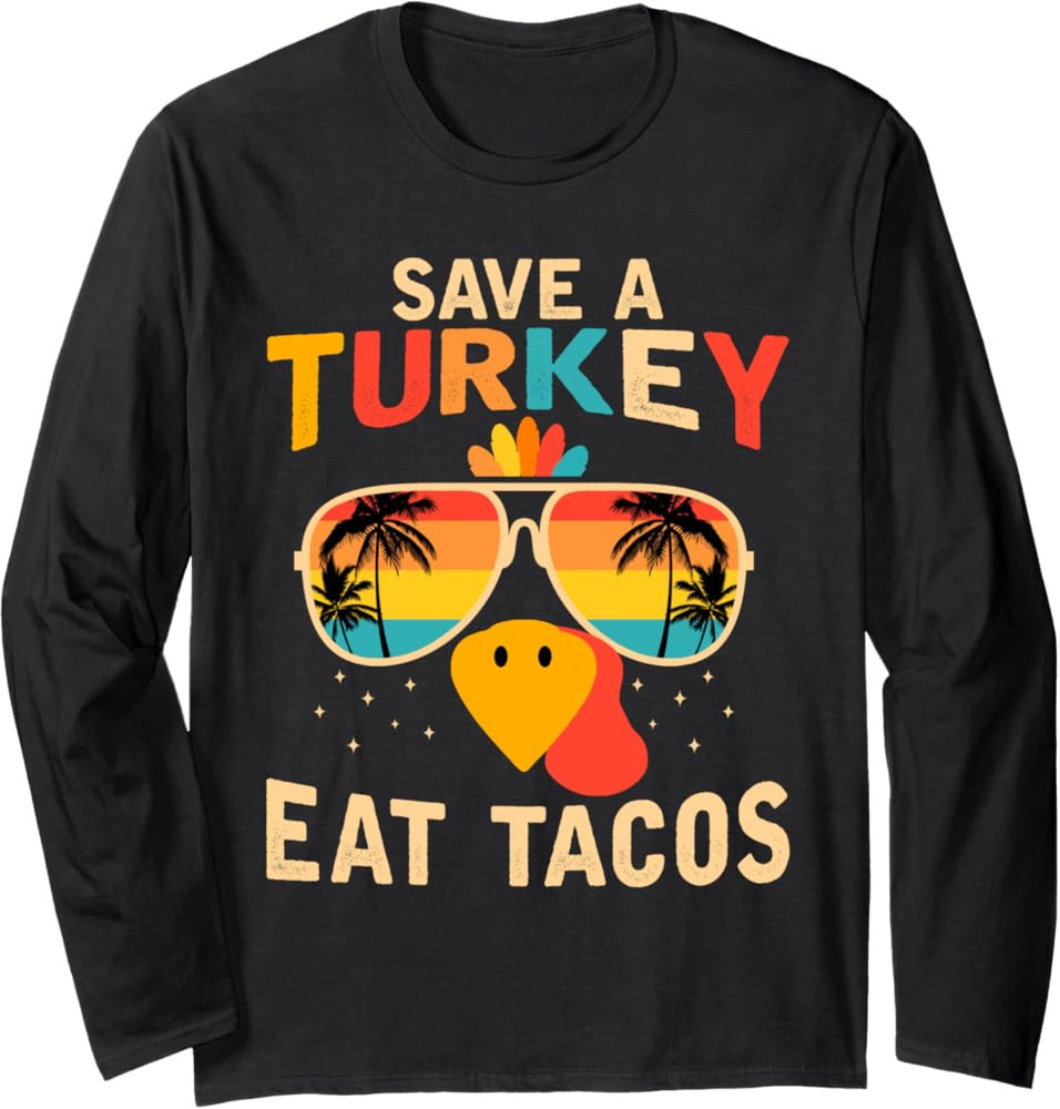 Save A Turkey Eat Tacos Mexican Turkey Thanksgiving Funny Long Sleeve T-Shirt | Amazon (US)