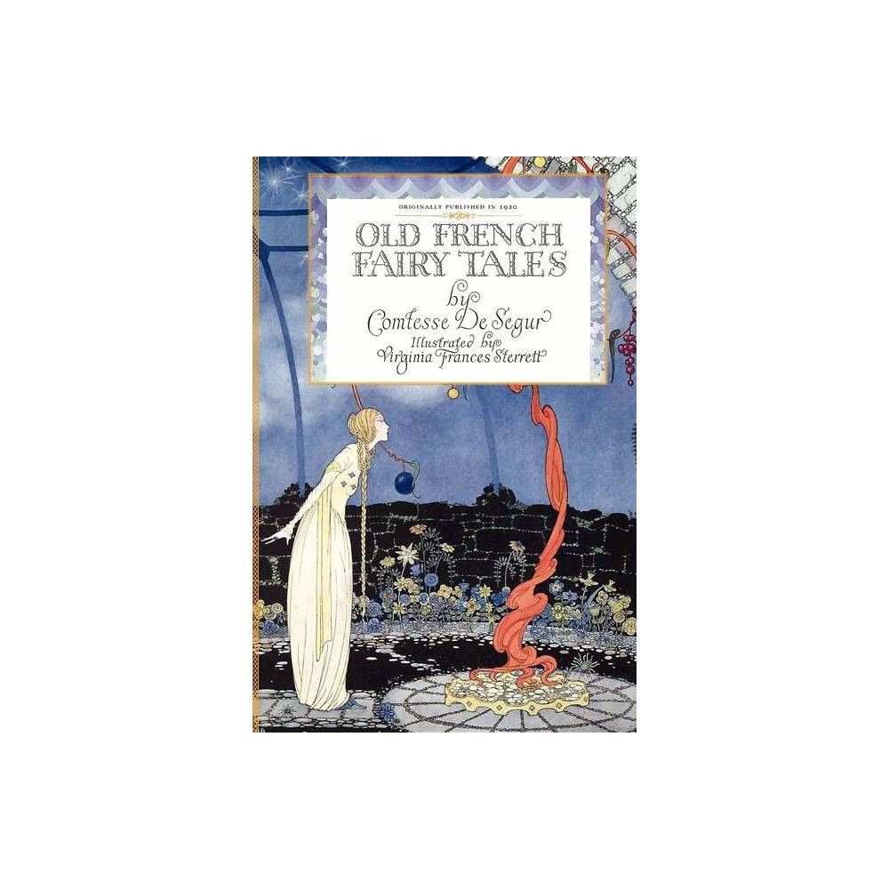 Old French Fairy Tales - by Sophie Segur (Paperback) | Target