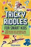 Tricky Riddles for Smart Kids: 333 Difficult But Fun Riddles And Brain Teasers For Kids And Famil... | Amazon (US)