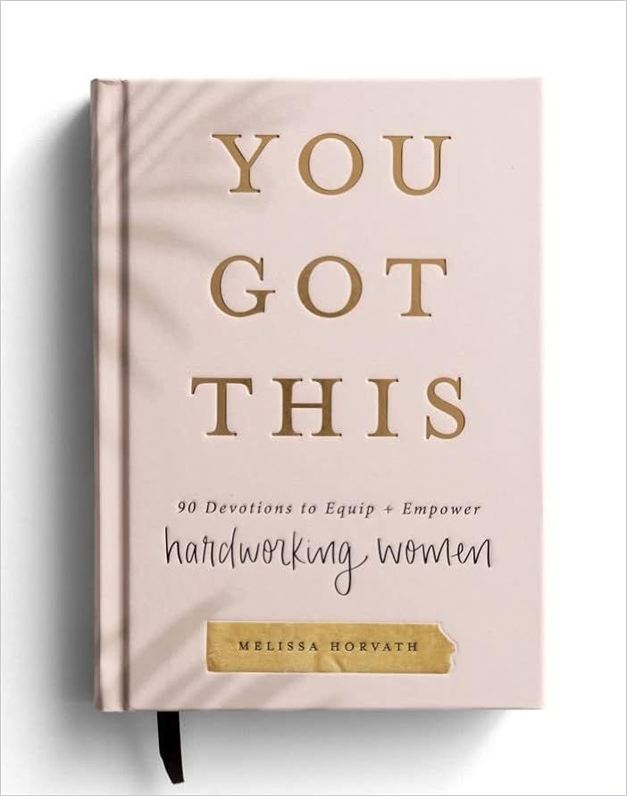 You Got This: 90 Devotions to Equip and Empower Hardworking Women     Hardcover – May 3, 2021 | Amazon (US)