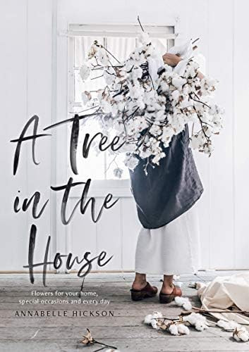 A Tree in the House: Flowers for your Home, Special Occasions and Every Day | Amazon (US)