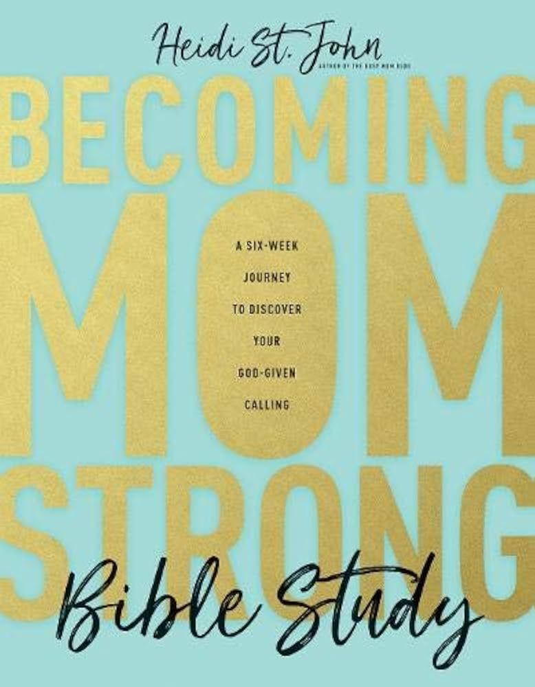 Becoming MomStrong Bible Study: A Six-Week Journey to Discover Your God-Given Calling | Amazon (US)