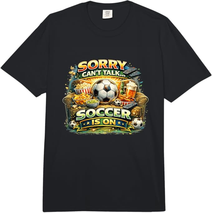 Sorry Can’t Talk Soccer is On Funny Fan Game Day Comfort Colors Adult Heavyweight T-Shirt | Amazon (US)