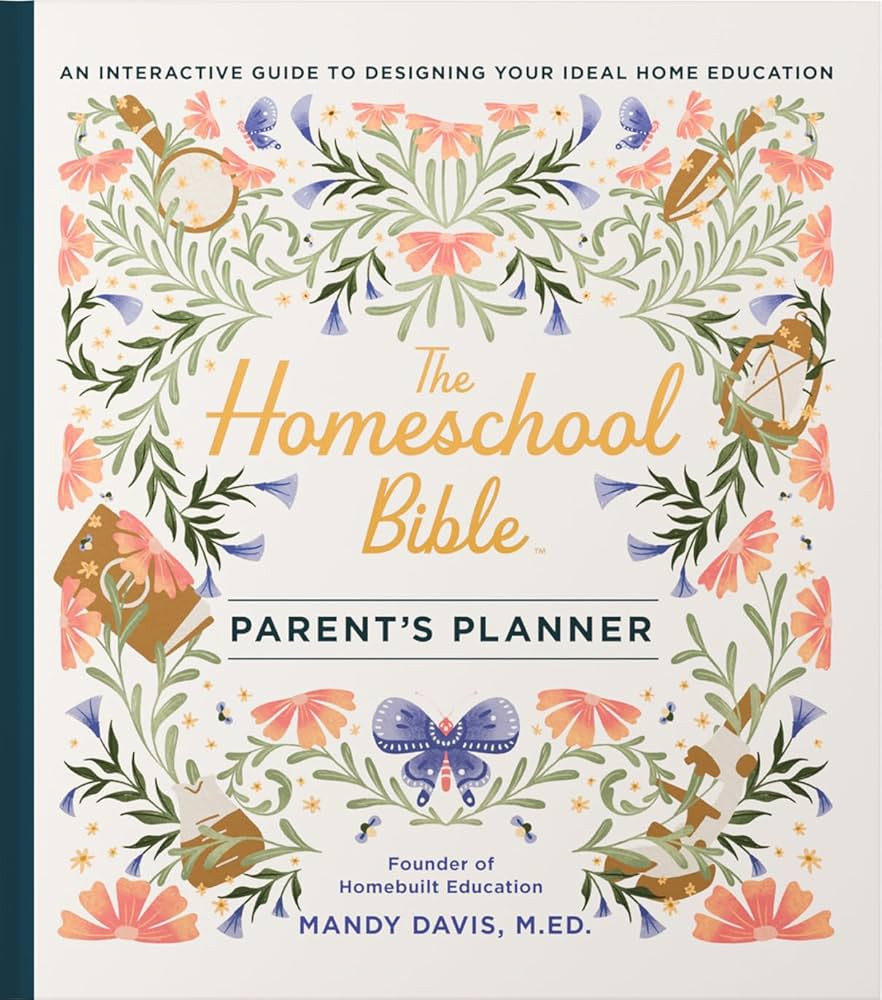 The Homeschool Bible Parent's Planner: An Interactive Guide to Designing Your Ideal Home Educatio... | Amazon (US)