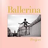 Ballerina Project: (Ballerina Photography Books, Art Fashion Books, Dance Photography)     Hardco... | Amazon (US)