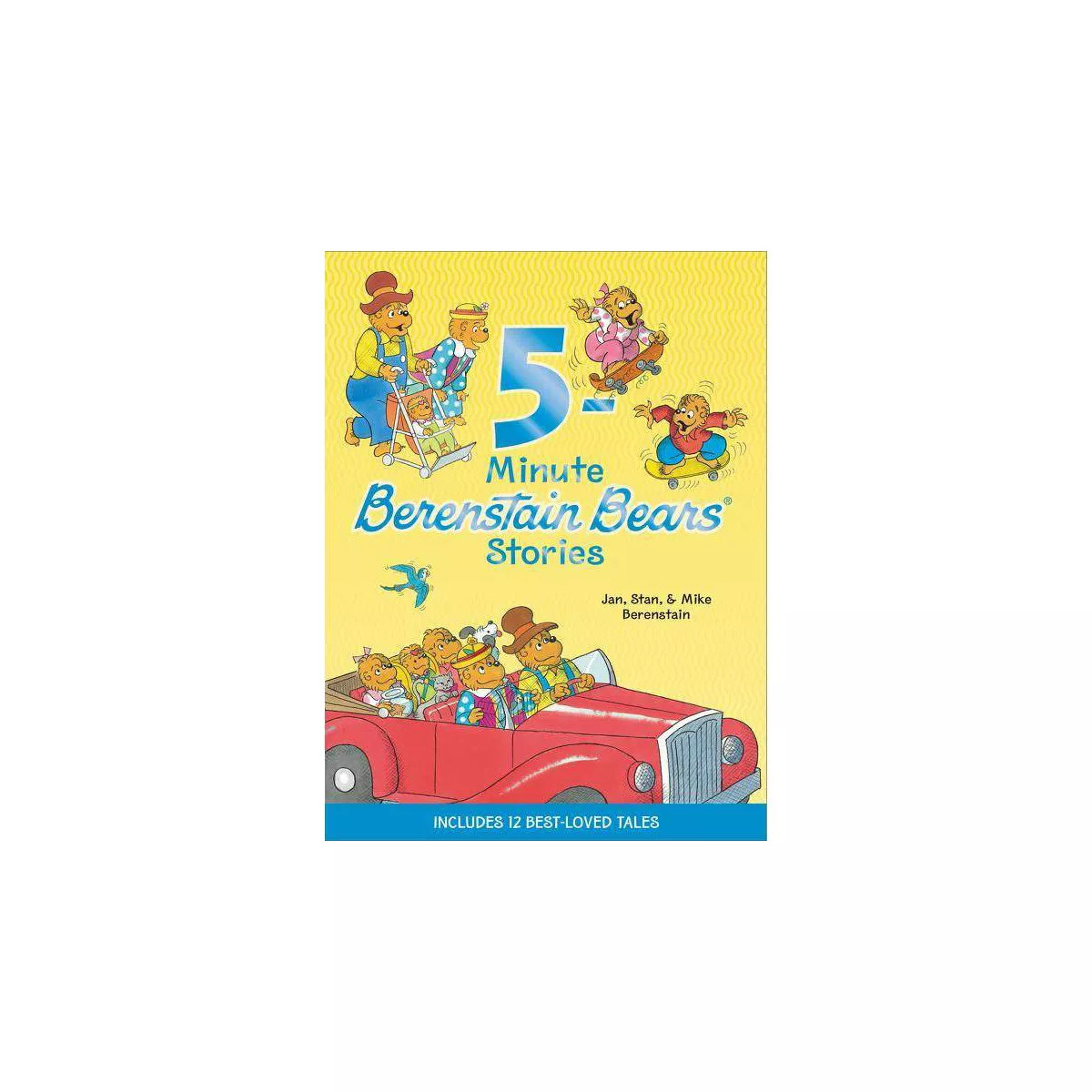 Berenstain Bears: 5-Minute Berenstain Bears Stories - by Mike Berenstain (Hardcover) | Target