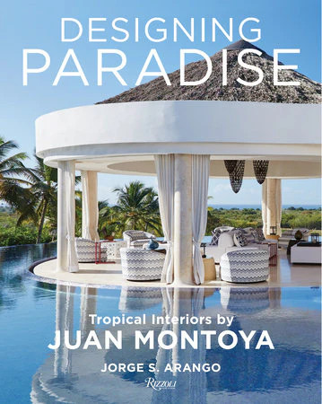 Designing Paradise: Juan Montoya | Noel Pittman