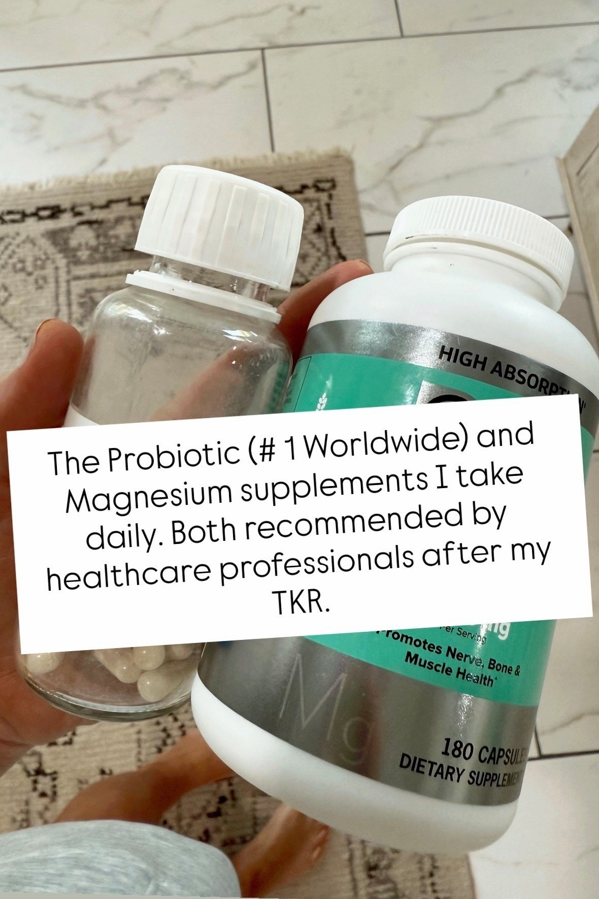 Probiotic and magnesium supplements I take daily 