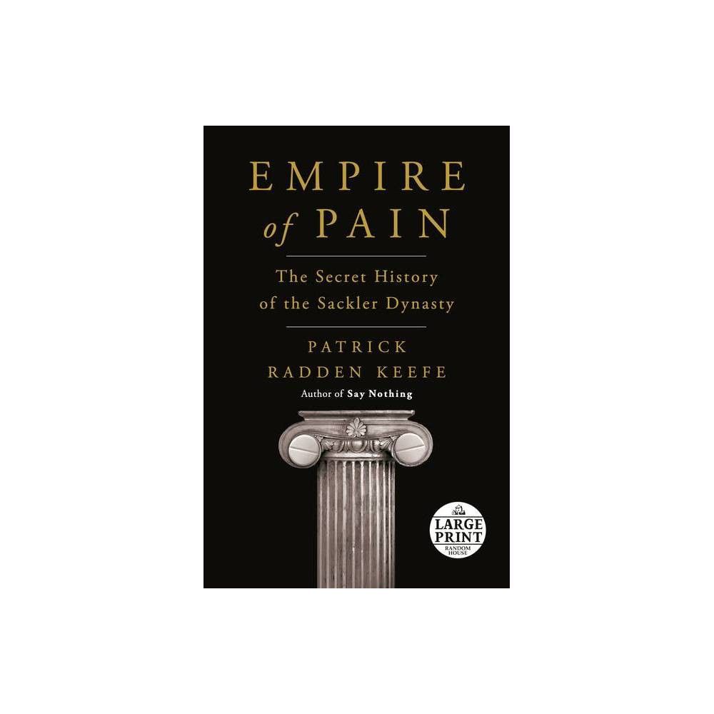 Empire of Pain - Large Print by Patrick Radden Keefe (Paperback) | Target