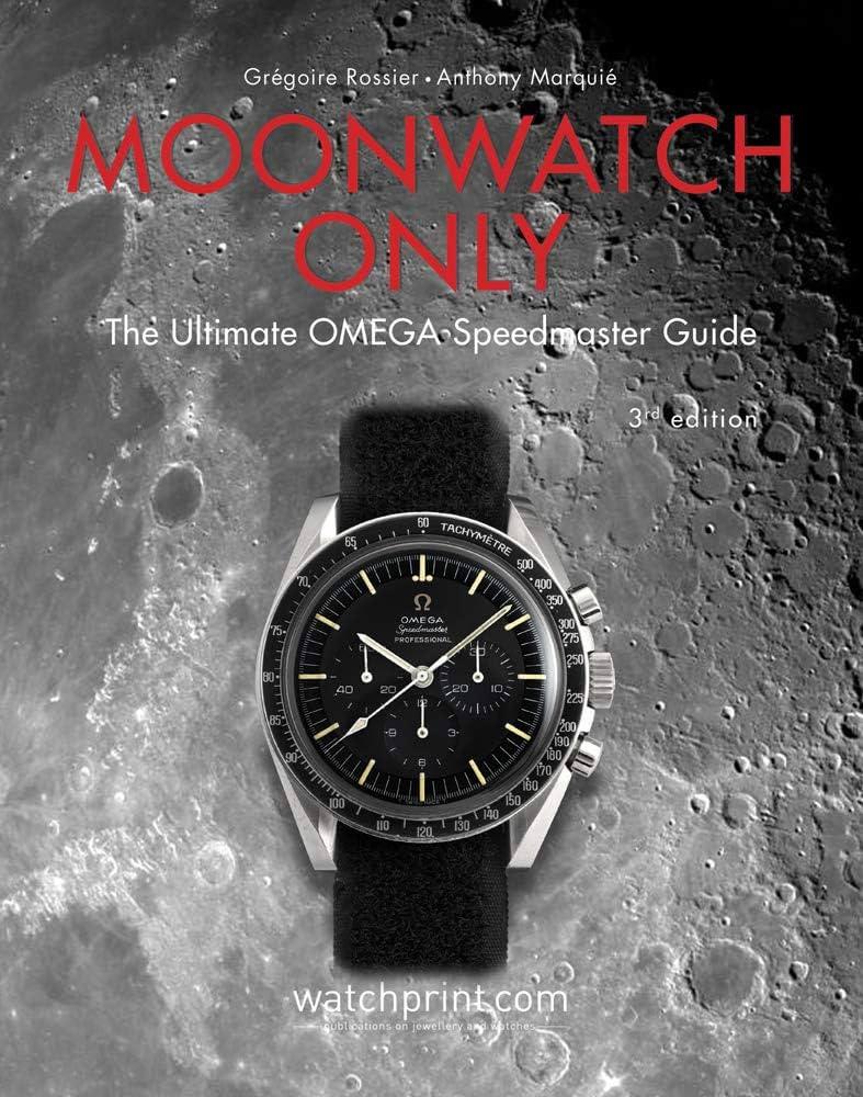 Moonwatch Only: The Ultimate OMEGA Speedmaster Guide (Only Watches) | Amazon (US)