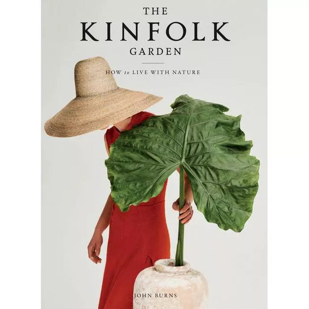 The Kinfolk Garden - by  John Burns (Hardcover) | Target