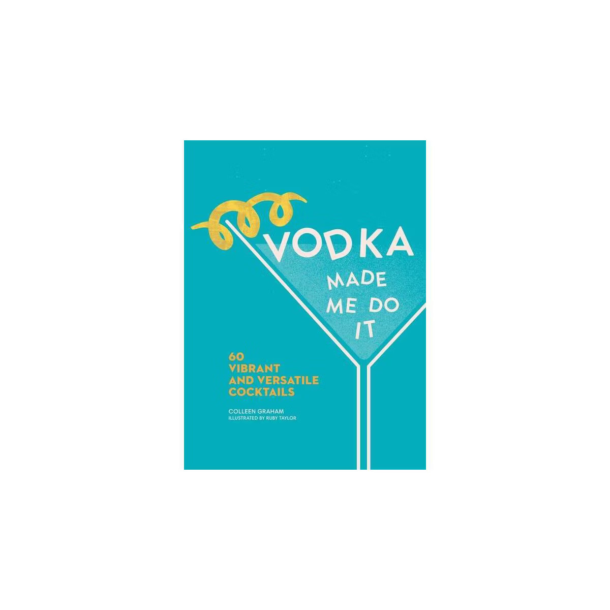 Vodka Made Me Do It - by  Colleen Graham (Hardcover) | Target