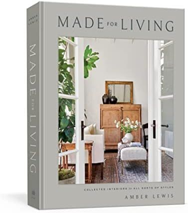 Made for Living: Collected Interiors for All Sorts of Styles: Lewis, Amber, Chen, Cat: 9781984823... | Amazon (US)