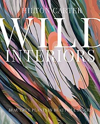 Wild Interiors: Beautiful plants in beautiful spaces | Amazon (US)