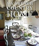 My French Country Home: Entertaining Through the Seasons | Amazon (US)