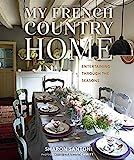 My French Country Home: Entertaining Through the Seasons | Amazon (US)