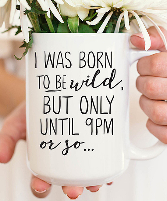 Hey Shabby Me Mugs - White 'Born to Be Wild' Mug | Zulily