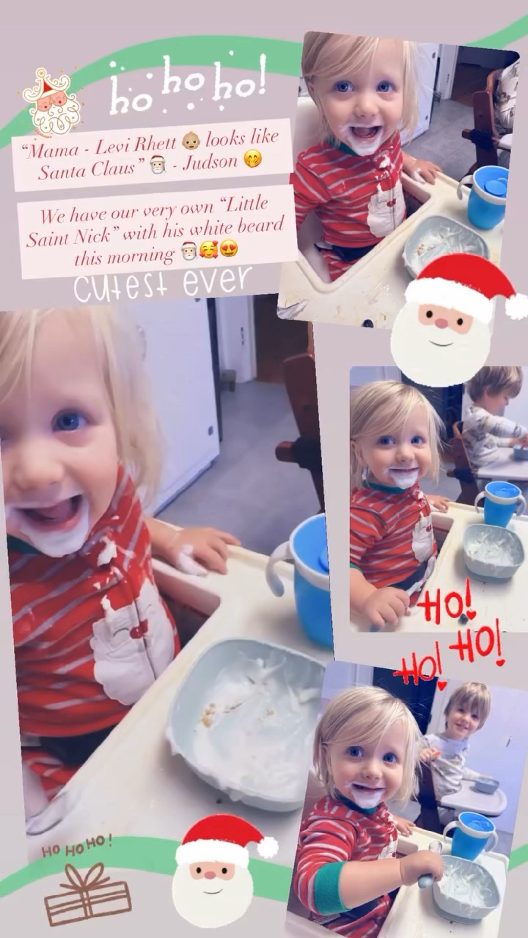 “Mama - Levi Rhett 👶🏼 looks like Santa Claus” 🎅🏻 - Judson 🤭  

We have our very own “Little Saint Nick” with his white beard this morning 🎅🏻🥰😍
