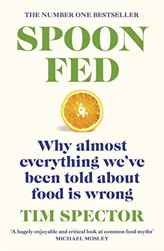 Spoon-Fed: The #1 Sunday Times bestseller that shows why almost everything we’ve been told abou... | Amazon (UK)