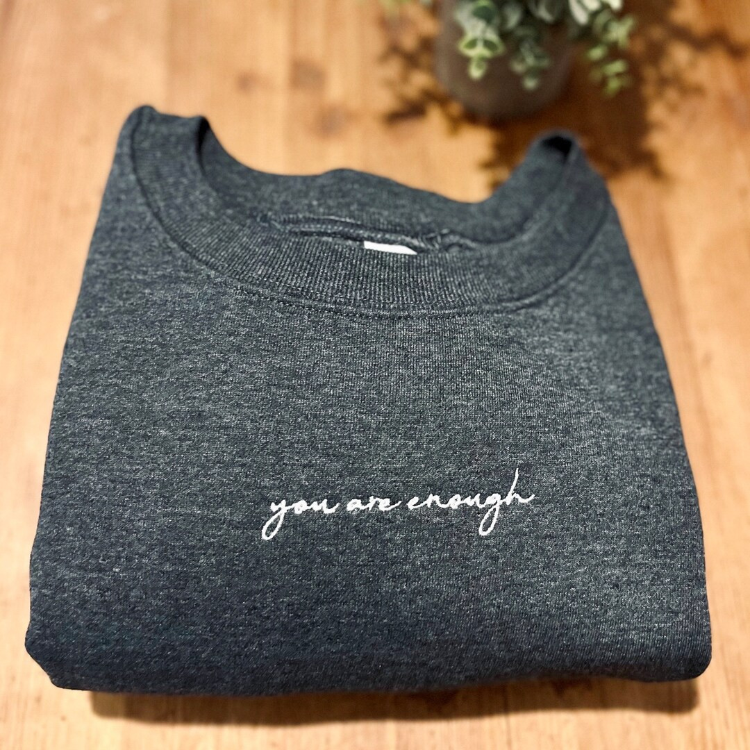 You are enough sweatshirt, self love sweatshirt, mental health sweatshirt, affirmation sweatshirt... | Etsy (US)