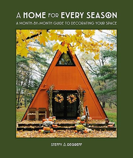 A Home for Every Season: A Month-by-Month Guide to Decorating Your Space | Amazon (US)