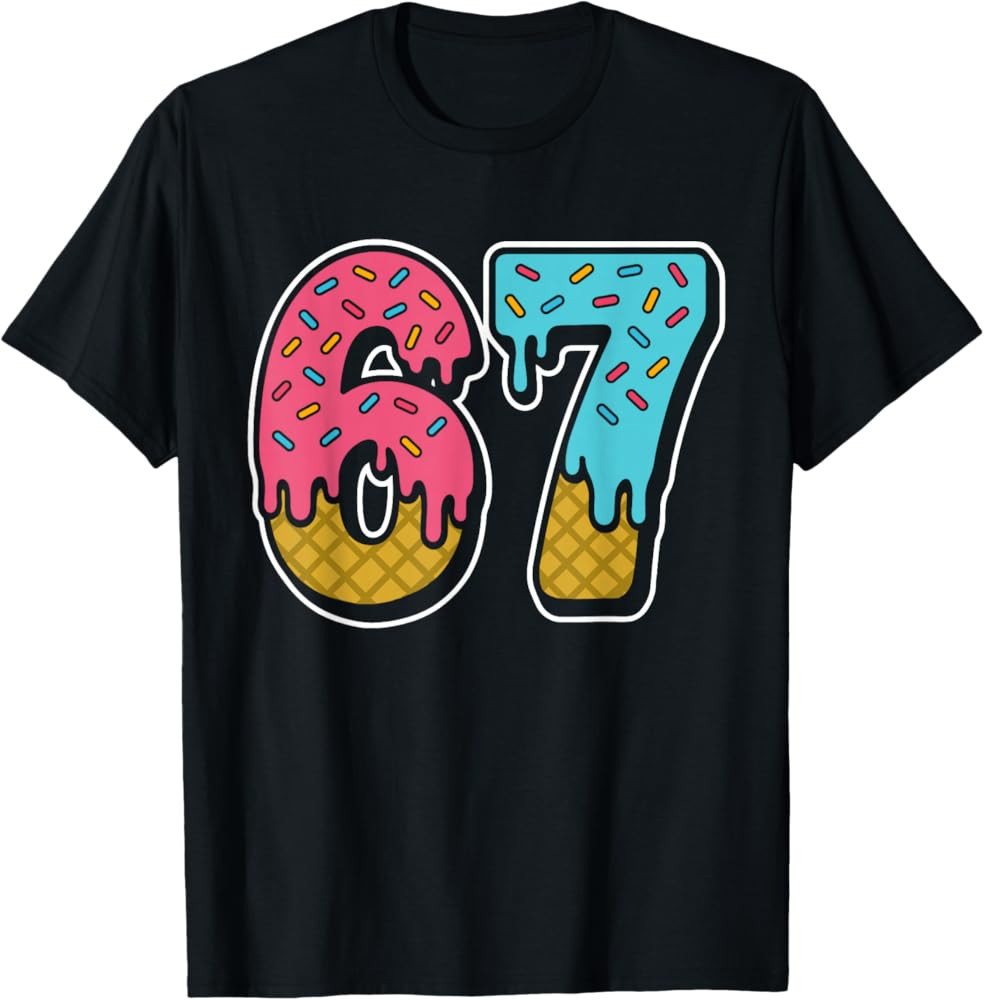 67 Ice Cream Drip Meme Funny Six Seven Gen Alpha Slang T-Shirt | Amazon (US)