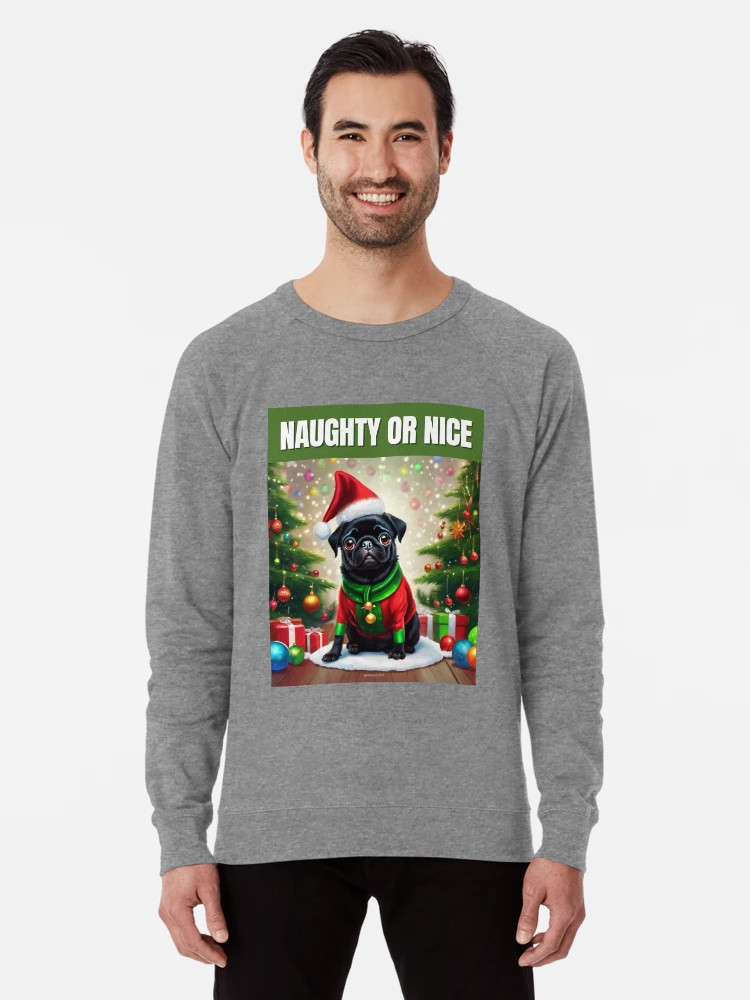 Christmas Black Pug - Naughty or Nice Lightweight Sweatshirt | Redbubble (US)