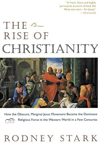 The Rise of Christianity: How the Obscure, Marginal Jesus Movement Became the Dominant Religious ... | Amazon (US)
