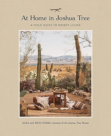 At Home in Joshua Tree: A Field Guide to Desert Living     Hardcover – October 23, 2018 | Amazon (US)