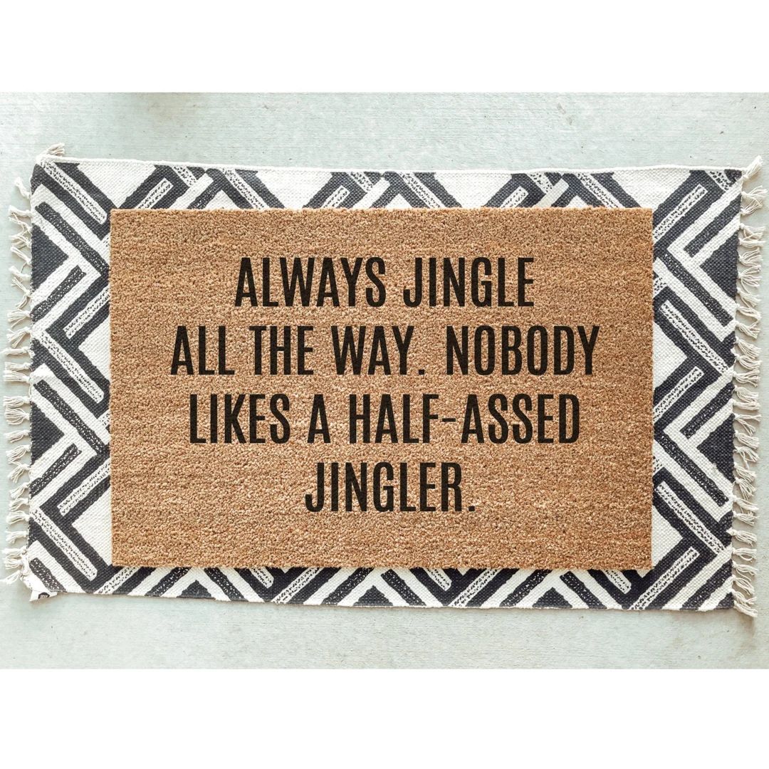 Jingle All The Way, Nobody Likes a Half-Assed Jingler Doormat / Christmas Door Mat / Holiday Door... | Etsy (US)