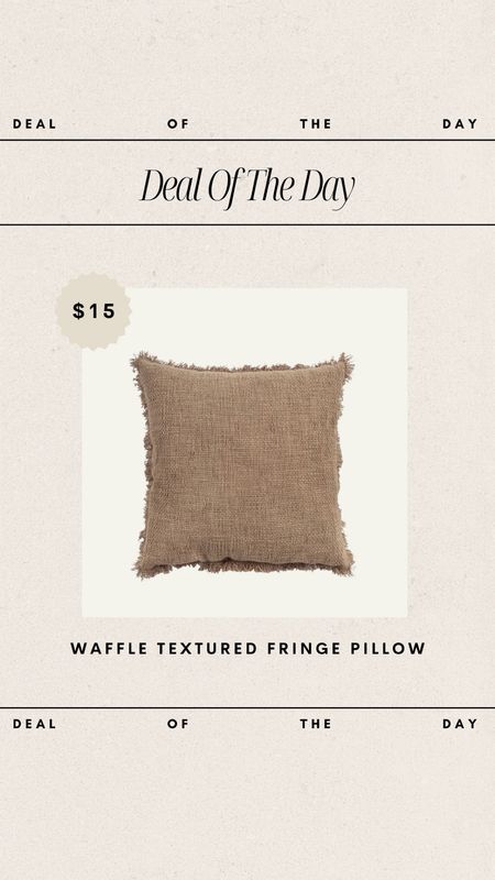 Deal of the Day - Waffle Textured Fringe Pillow // only $15!!

pillow, deal of the day, home deals, home decor finds, at home, affordable home finds, affordable home decor, budget friendly home finds, fringe pillow cover, brown pillow cover 

#LTKFindsUnder50 #LTKHome #LTKSaleAlert