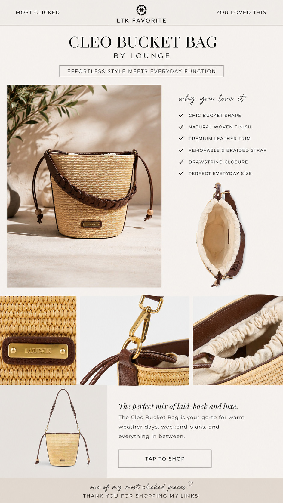 Cleo Bucket Bag | @Lounge 

The woven bucket bag you loved — and honestly, this is one of those pieces that makes every warm-weather outfit look instantly more expensive! 

The Cleo Bucket Bag by Lounge is the perfect mix of laid-back and luxe: a chic bucket shape, natural woven finish, premium leather trim, removable braided strap, drawstring closure, and that easy everyday size that works with so many outfits.

This is the bag to check first if you want one summer accessory that can go with vacation looks, brunch outfits, beach dresses, resort outfits, errands, weekend plans, travel days, denim, linen sets, maxi dresses, and casual everyday looks. 

It solves the “I need a cute bag that actually goes with everything” problem without feeling basic.

I love that it adds texture and polish without overpowering the outfit — it’s neutral, wearable, and easy to style, but still has enough detail to feel special.

I pulled this back up because it’s been one of my most-clicked pieces, and it’s exactly the kind of accessory worth checking before scrolling through endless summer bags.

📌 SAVE this for summer bag inspo, vacation accessories, and easy everyday pieces that make simple outfits feel styled.

↓ Everything is linked!

#LTKActive #LTKSaleAlert #LTKTravel