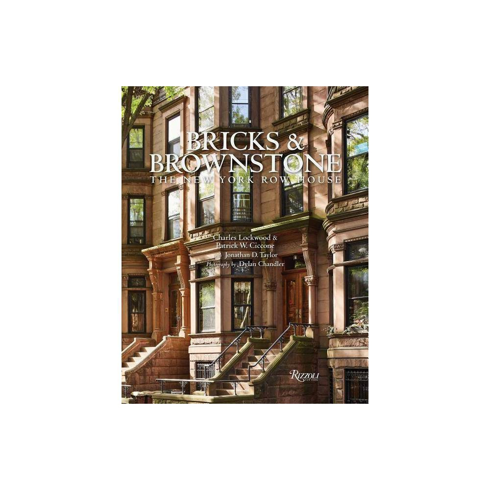 Bricks & Brownstone - by Charles Lockwood & Patrick W Ciccone & Jonathan D Taylor (Hardcover) | Target